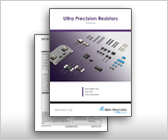 Ultra Precision Resistors